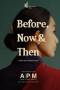 Before, Now & Then (2022)