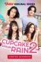 Cupcake Untuk Rain Season 2 (2022) Cupcake Untuk Rain Season 2 (2022)