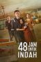 48 Jam Untuk Indah (2022)