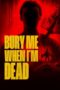 Bury Me When I'm Dead (2025)